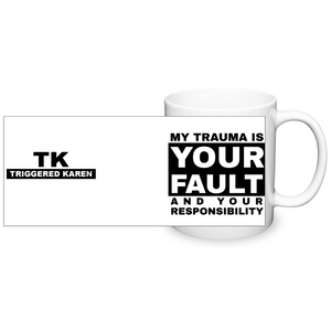 My Trauma Is Your Fault Black Print Mug