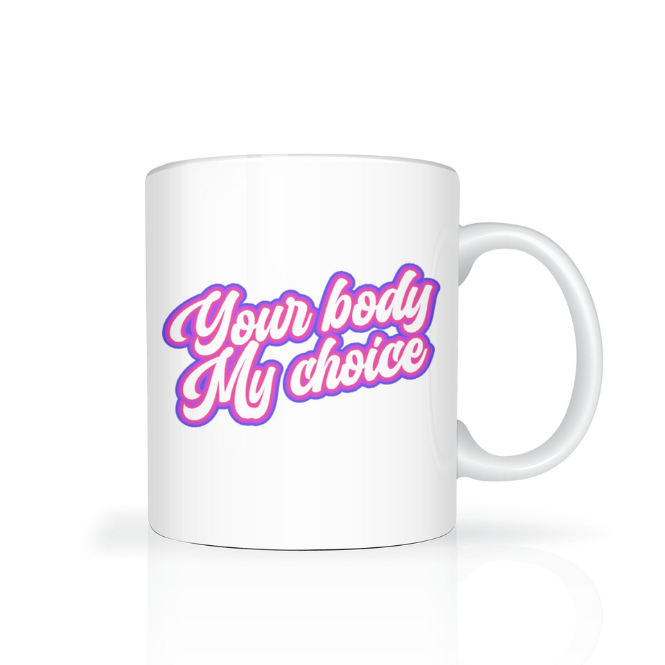 Your Body My Choice White/Pink Mug