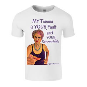 My Trauma is Your Fault Unisex Tee