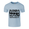 My Trauma Is Your Fault And Your Responsibility Black Print Unisex Tee