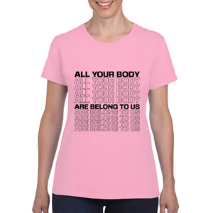 All Your Body Are Belong to Us New Design Black Ladies Tee