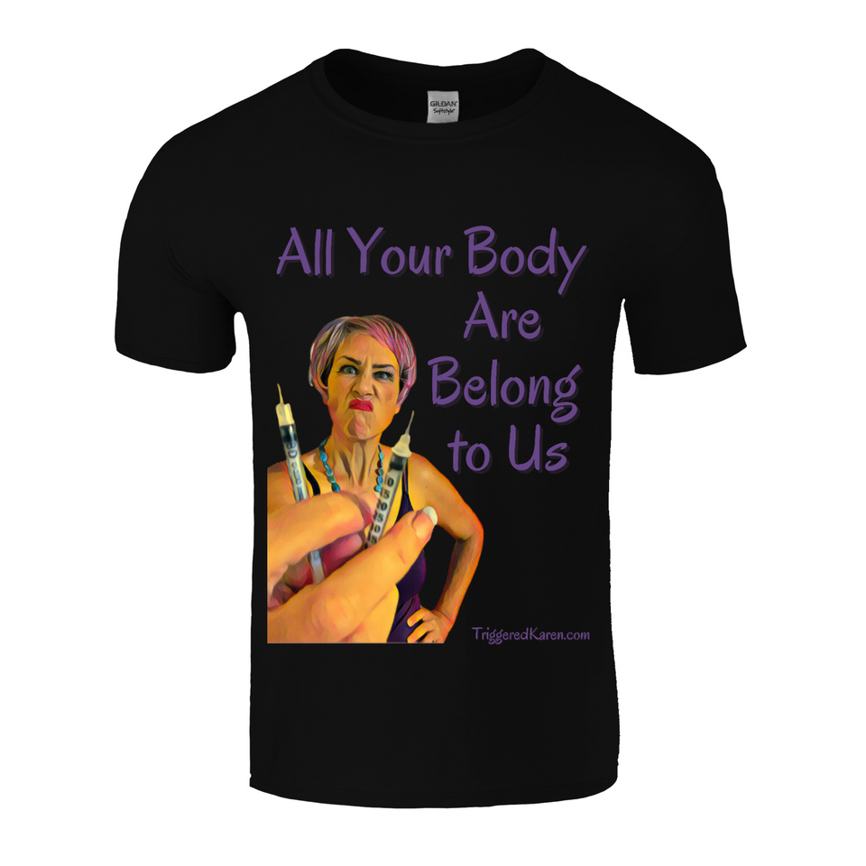 All Your Body Are Belong to Us Unisex Tee