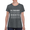 All Your Body Are Belong To Us White Print Ladies Tee