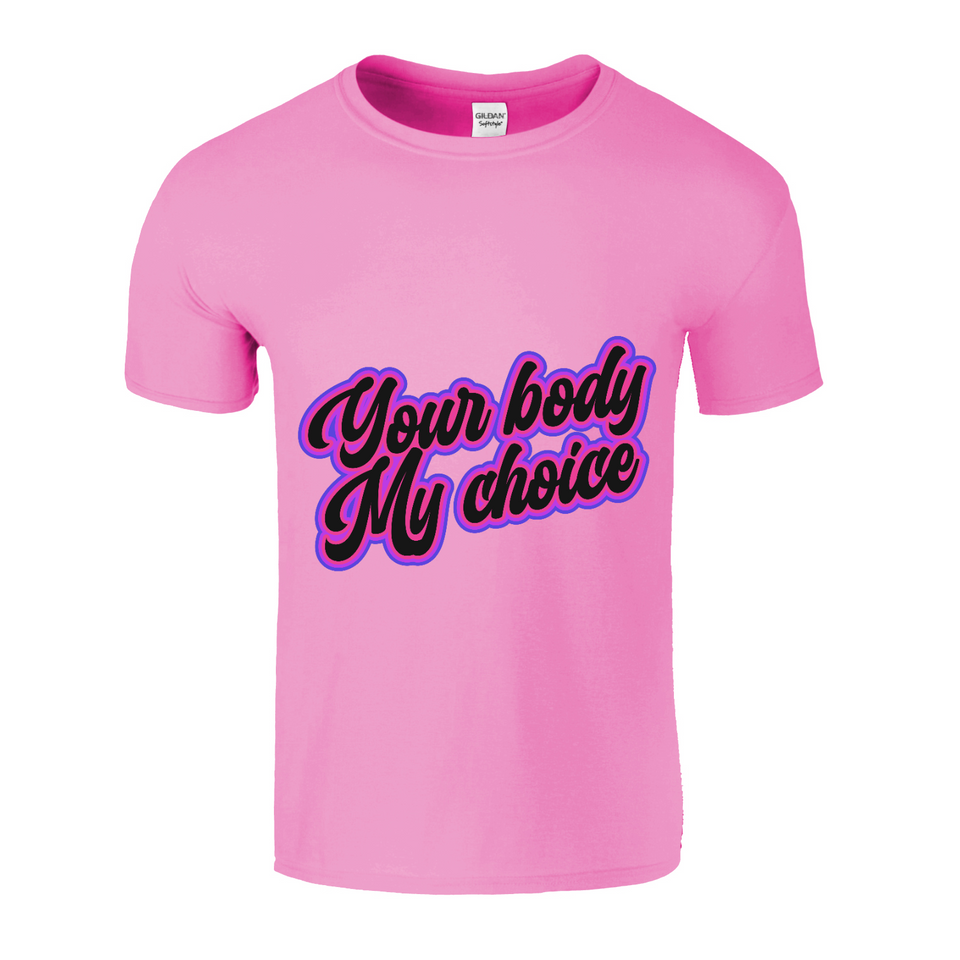 Your Body My Choice Pink Design Unisex Tee