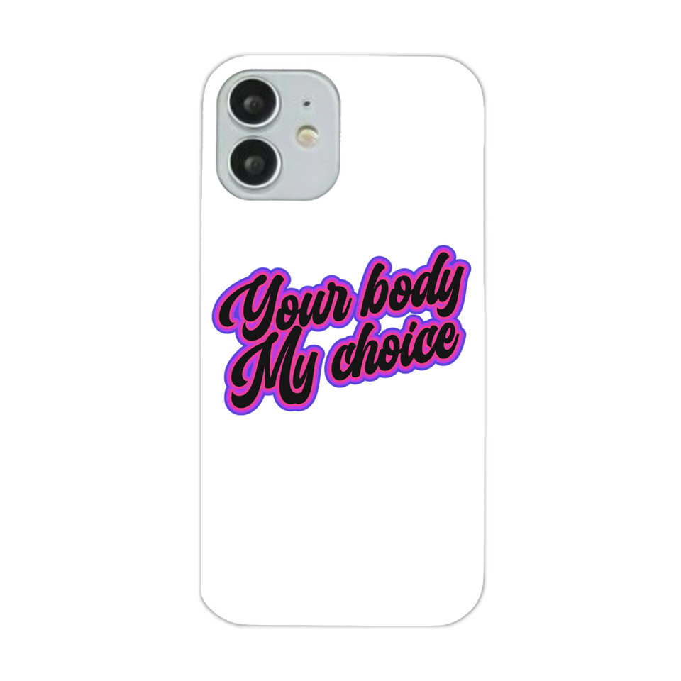 Your Body My Choice Pink Design Slim Phone Case