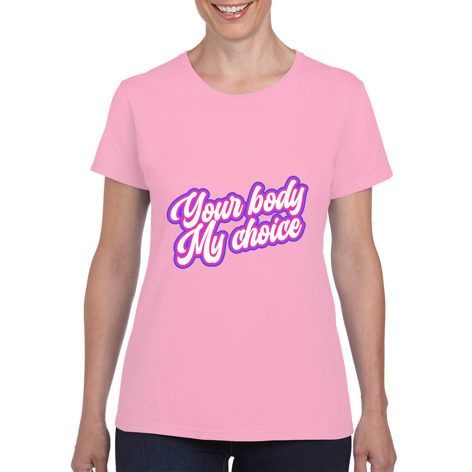 Your Body My Choice White/Pink Print Ladies Tee