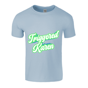 Triggered Karen Green Print Unisex Tee